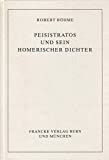 Peisistratos Und Sein Homerischer Dichter: Ein Kapitel Prolegomena Ad Homerum (German Edition)