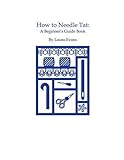 How To Needle Tat: A Beginner's Guide Book