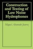 Construction And Testing Of Low Noise Hydrophones