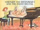 Henry The Steinway And The Piano Recital