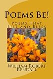 Poems Be!: Poems That Lift And Bless