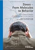 Stress - From Molecules To Behavior: A Comprehensive Analysis Of The Neurobiology Of Stress Responses