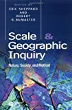 Scale And Geographic Inquiry: Nature, Society, And Method