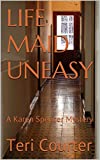 Life Maid Uneasy: A Karen Spencer Mystery (The Beginning Book 1)