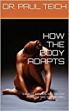 How The Body Adapts: The Best Natural Way To Stay Pain Free And Keep Moving