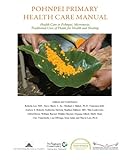 Pohnpei Primary Health Care Manual: Health Care In Pohnpei, Micronesia: Traditional Uses Of Plants For Health And Healing.