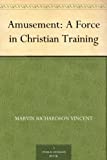 Amusement: A Force In Christian Training