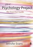 Your Psychology Project: The Essential Guide
