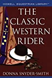 The Classic Western Rider (Howell Equestrian Library)