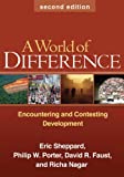 A World Of Difference: Encountering And Contesting Development, 2Nd Edition